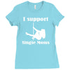 i support single moms Ladies Fitted T-Shirt