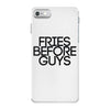 fries before guys iPhone 7 Case