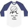 will run for pizza 3/4 Sleeve Shirt