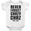 Never Forget Chazy Chaz Baby Onesie