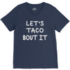 lets taco bout it V-Neck Tee