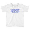i love how we don't need to say out lout that i'm Toddler T-shirt