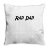rad dad Throw Pillow