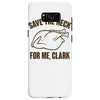 save the neck for me, clark Samsung Galaxy S8