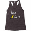 be a hero logo white Racerback Tank