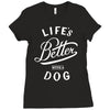 life's better with a dog Ladies Fitted T-Shirt