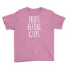 fries before guys Youth Tee