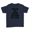 Chillin Out Maxin Relaxin All Cool Youth Tee