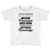 logistic operator manager we do precision guess work based on unreliab Toddler T-shirt