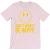 don't worry be happy T-Shirt
