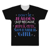 don't be jealous just because i'm a super cute november girl All Over Men's T-shirt