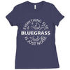 bluegrass everything else is just noise. Ladies Fitted T-Shirt