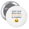show your real face, halloween is coming Pin-back button