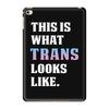 This is What Trans Looks Like iPad Mini 4