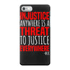 injustice anywhere is a threat iPhone 7 Case