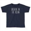 breath in the ocean Toddler T-shirt