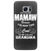 I&rsquo;m Called Mamaw Because I&rsquo;m Way Too Cool To Be Called Grandma Samsung Galaxy S7 Edge