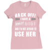 back off i have a crazy gigi and i'm not afraid to user her Ladies Fitted T-Shirt