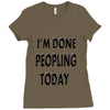 done peopling today girls Ladies Fitted T-Shirt