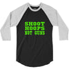 shoot hoops not guns 3/4 Sleeve Shirt