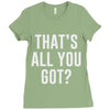 that's all you got Ladies Fitted T-Shirt