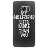 my girlfriend lifts more than you Samsung Galaxy S7 Edge