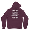 stressed, blessed and coffee obsessed Hoodie