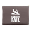 born to fail failer depp ungl&uuml;ck fun funny failure Accessory Pouches