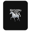 nay sayers gonna nay Mousepad