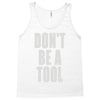 don't be a tool Tank Top