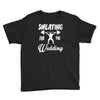 sweating for the wedding Youth Tee