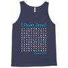 i Found Jesus Tank Top