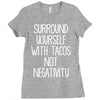 surround yourself with tacos not negativity Ladies Fitted T-Shirt