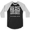 do not read the next sentence funny 3/4 Sleeve Shirt