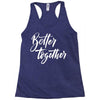 better together 3 Racerback Tank