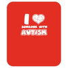 i love someone with autism Mousepad