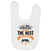 All Men Created Equal But The Best Born In April Baby Bibs