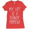 my life is a blonde moment Ladies Fitted T-Shirt