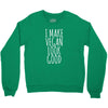 i make vegan look good Crewneck Sweatshirt