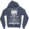 I'm Called Papi Because  I'm Way Too Cool To Be Called Grandfather Zipper Hoodie