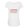 gaming doesn't make me violent Maternity Scoop Neck T-shirt