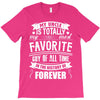 My Uncle Is Totally My Most Favorite Guy of All Time in the History of T-Shirt
