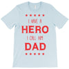 i have a hero i call him dad 3 T-Shirt
