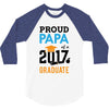 Class of 2017 Proud Papa Graduation 3/4 Sleeve Shirt