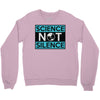 science not silence Crewneck Sweatshirt