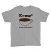 M=Mc2 Energy=Milk X Coffee Youth Tee