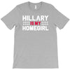hillary is my homegirl funny T-Shirt