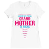 Have No Fear Grandmother Is Here Ladies Fitted T-Shirt