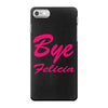 bye felicia iPhone 7 Case
