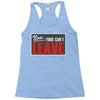 now yous can't leave Racerback Tank